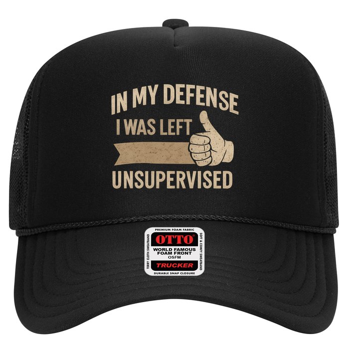 In My Defense I Was Left Unsupervised Trucker Hat