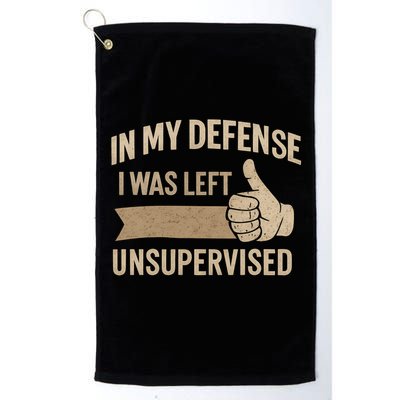 In My Defense I Was Left Unsupervised Golf Towel