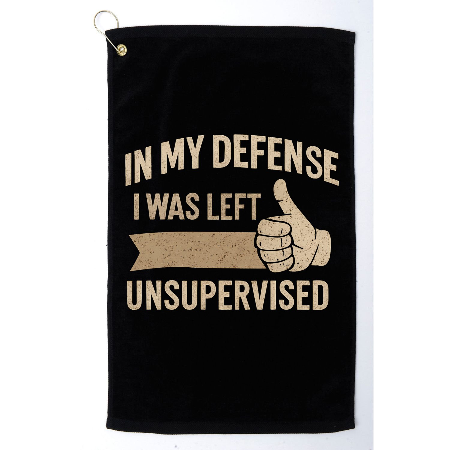In My Defense I Was Left Unsupervised Golf Towel