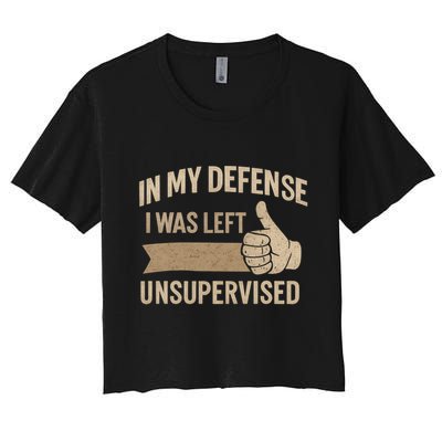 In My Defense I Was Left Unsupervised Crop Top
