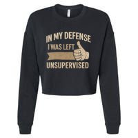 In My Defense I Was Left Unsupervised Cropped Pullover Crew