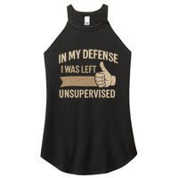 In My Defense I Was Left Unsupervised Women's Perfect Tri Rocker Tank