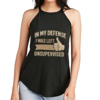 In My Defense I Was Left Unsupervised Women's Perfect Tri Rocker Tank