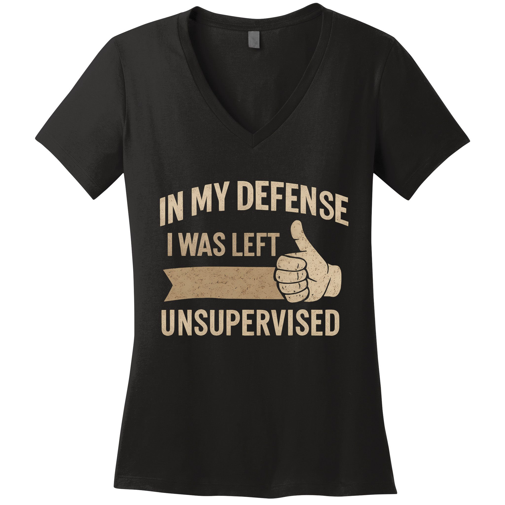 In My Defense I Was Left Unsupervised Women's V-Neck T-Shirt