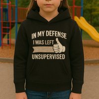 In My Defense I Was Left Unsupervised Kids Hoodie