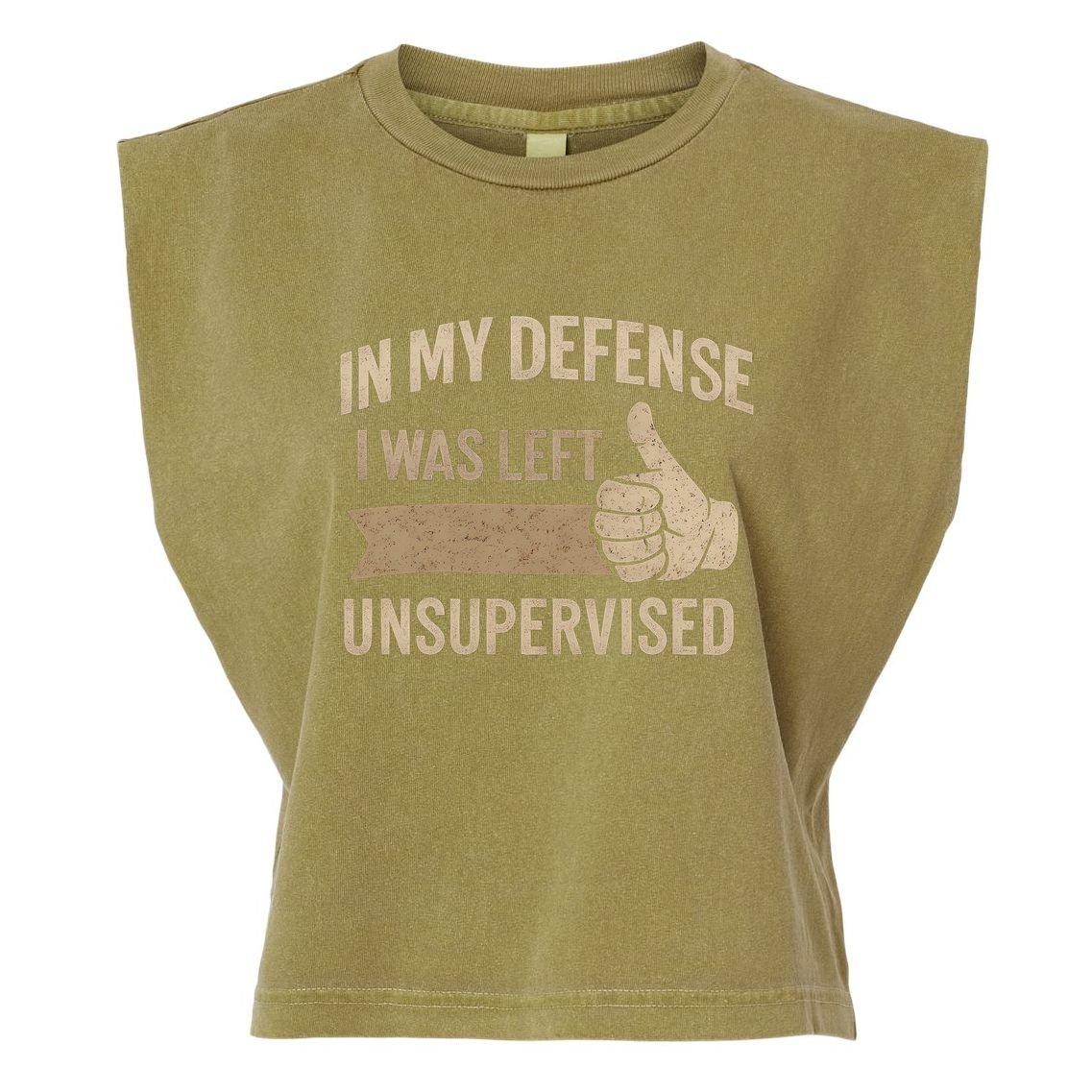 In My Defense I Was Left Unsupervised Garment-Dyed Women's Muscle Tee