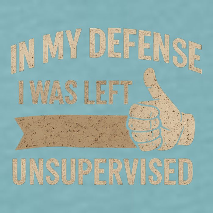 In My Defense I Was Left Unsupervised Sueded Cloud Jersey T-Shirt