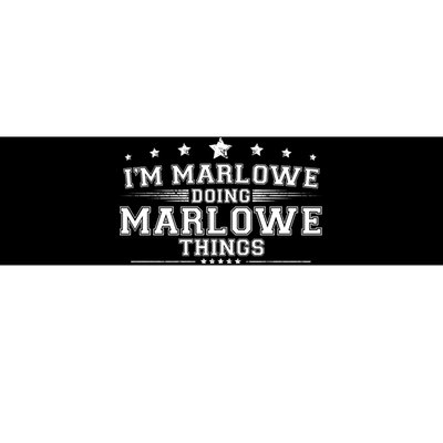 Im Marlowe Doing Marlowe Things Bumper Sticker