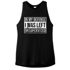 In My Defense I Was Left Unsupervised Funny Ladies PosiCharge Tri-Blend Wicking Tank