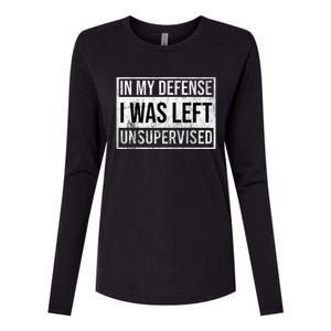 In My Defense I Was Left Unsupervised Funny Womens Cotton Relaxed Long Sleeve T-Shirt