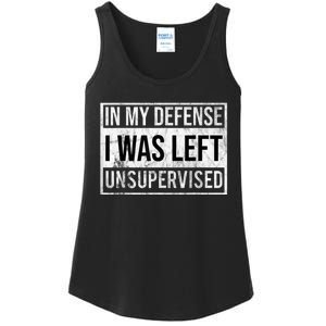 In My Defense I Was Left Unsupervised Funny Ladies Essential Tank