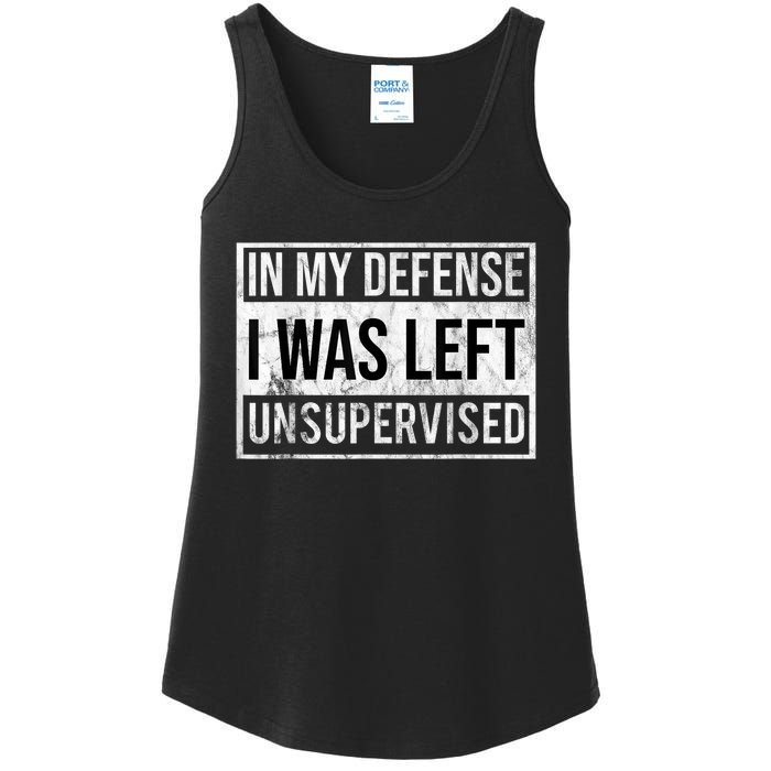 In My Defense I Was Left Unsupervised Funny Ladies Essential Tank