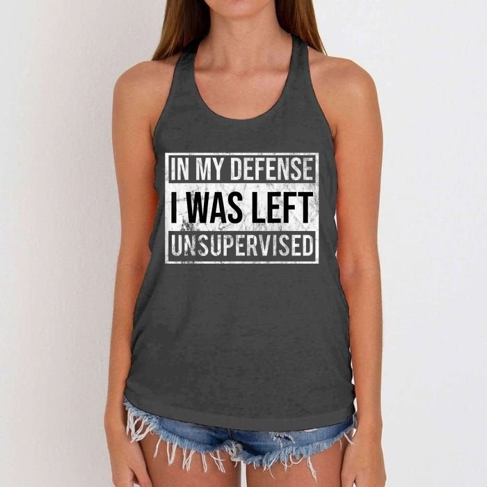 In My Defense I Was Left Unsupervised Funny Women's Knotted Racerback Tank