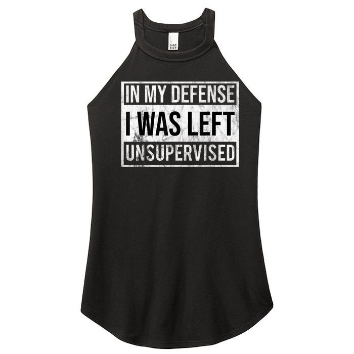 In My Defense I Was Left Unsupervised Funny Women's Perfect Tri Rocker Tank