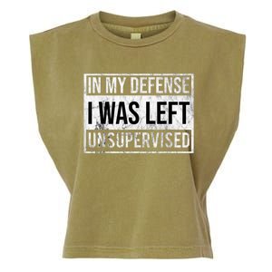 In My Defense I Was Left Unsupervised Funny Garment-Dyed Women's Muscle Tee