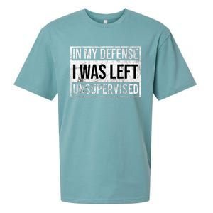 In My Defense I Was Left Unsupervised Funny Sueded Cloud Jersey T-Shirt