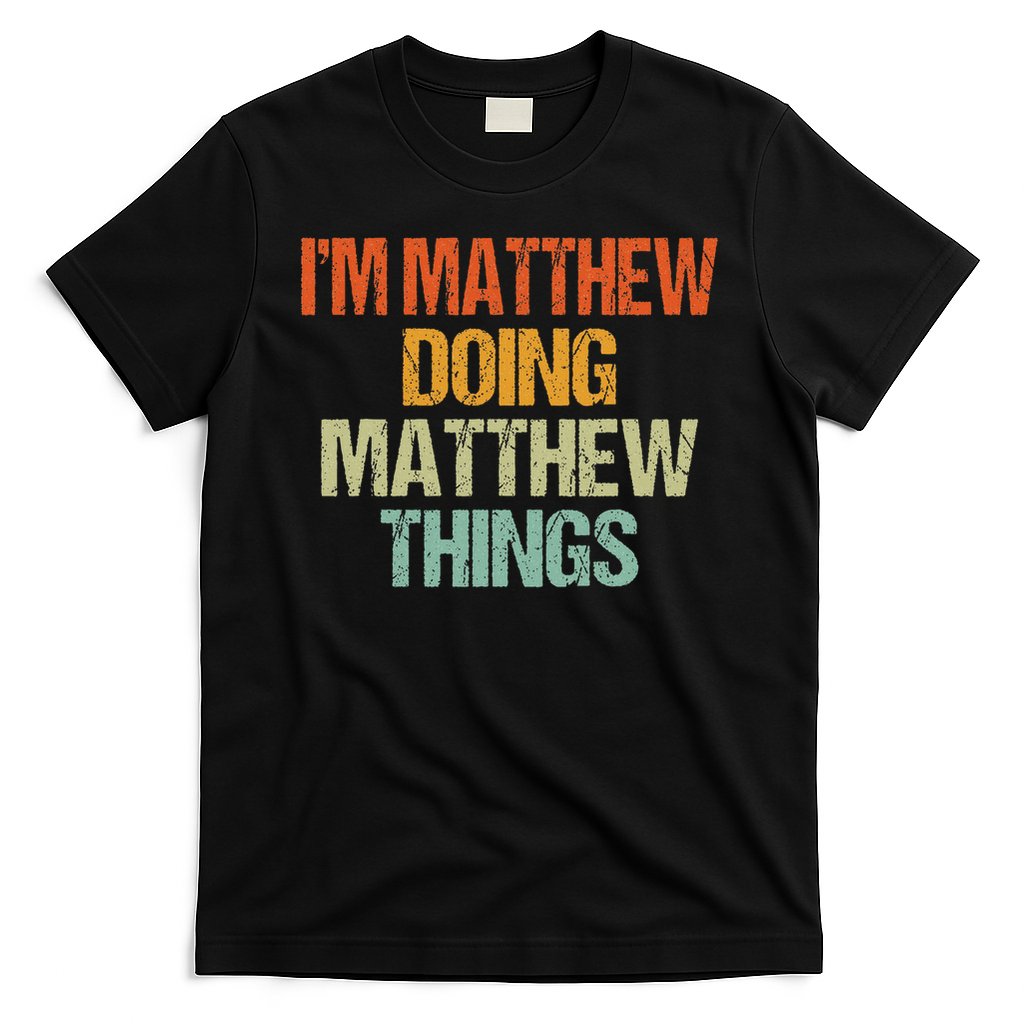 I'm Matthew Doing Matthew Things Vintage Birthday T-Shirt