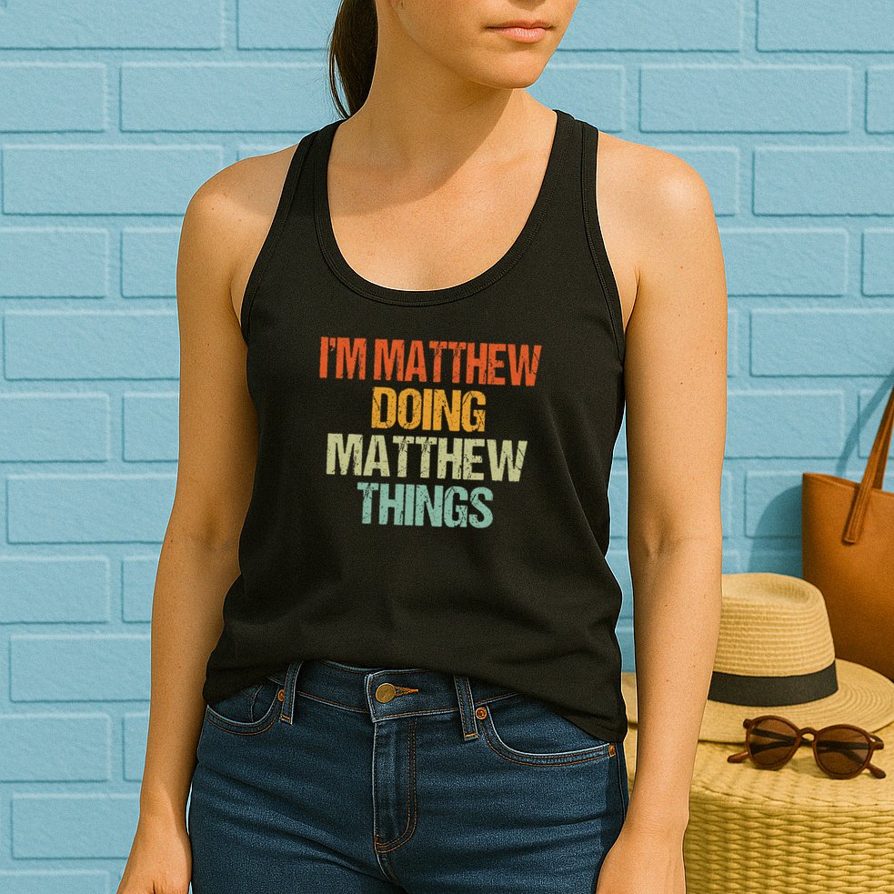 I'm Matthew Doing Matthew Things Vintage Birthday Womens Tank Top