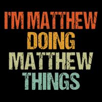 I'm Matthew Doing Matthew Things Vintage Birthday Womens Tank Top