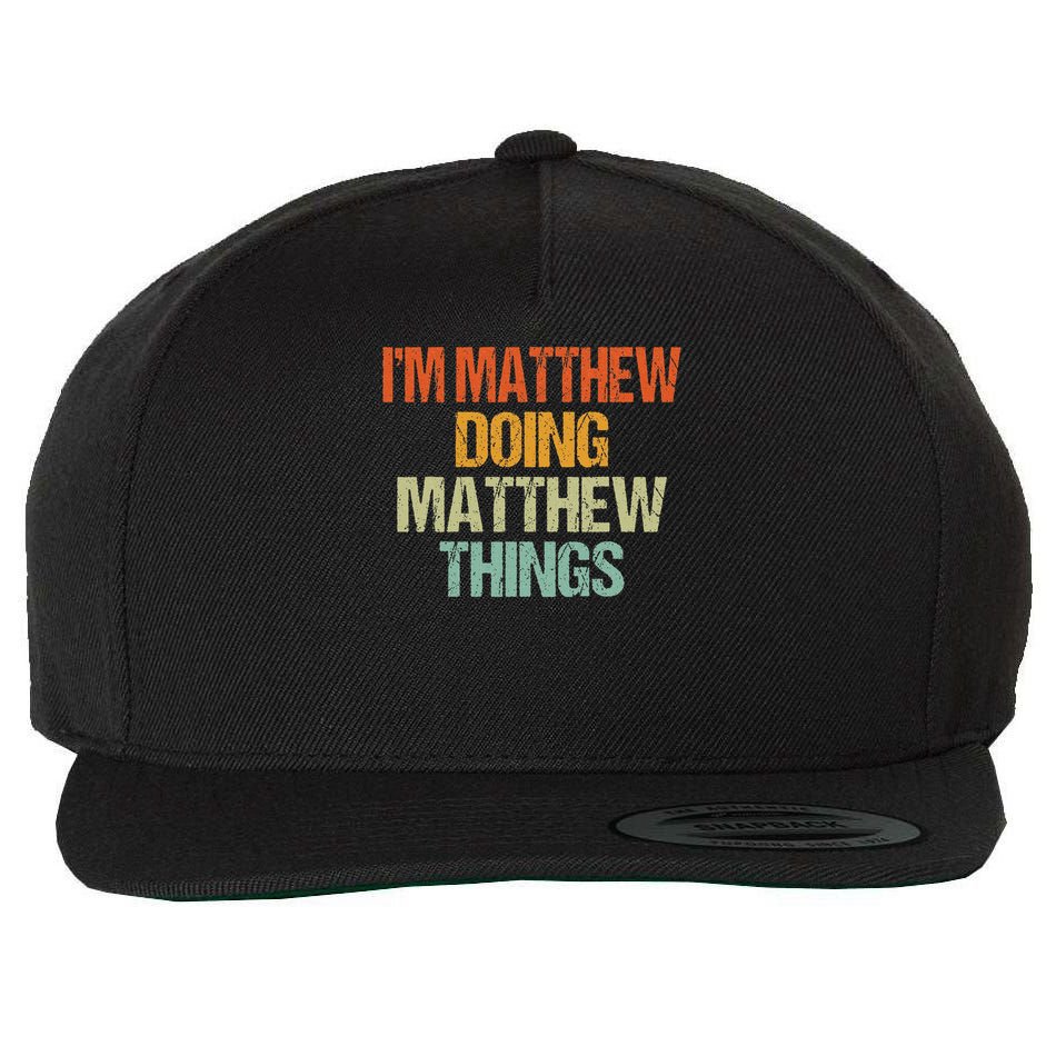 I'm Matthew Doing Matthew Things Vintage Birthday Wool Snapback Cap