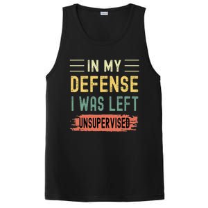 In My Defense I Was Left Unsupervised Funny  PosiCharge Competitor Tank