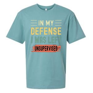 In My Defense I Was Left Unsupervised Funny  Sueded Cloud Jersey T-Shirt