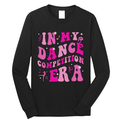 In My Dance Competition Era Long Sleeve Shirt