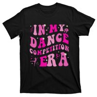 In My Dance Competition Era T-Shirt