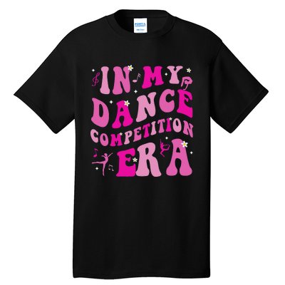 In My Dance Competition Era Tall T-Shirt