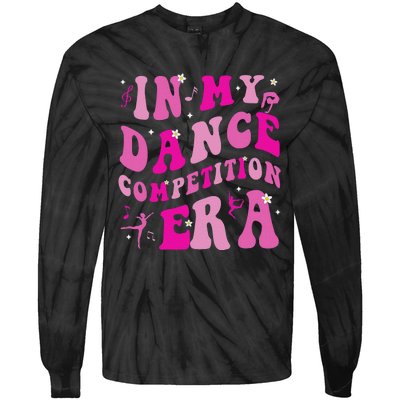 In My Dance Competition Era Tie-Dye Long Sleeve Shirt