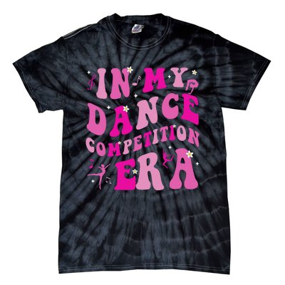 In My Dance Competition Era Tie-Dye T-Shirt