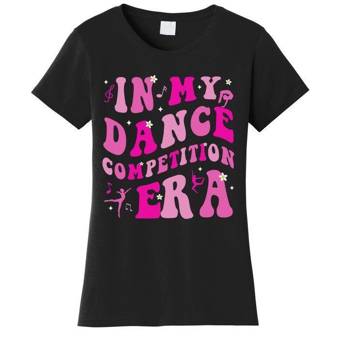 In My Dance Competition Era Women's T-Shirt