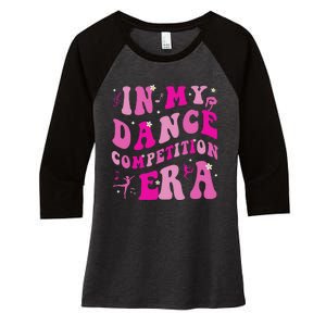 In My Dance Competition Era Women's Tri-Blend 3/4-Sleeve Raglan Shirt