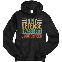 In My Defense I Was Left Unsupervised | Funny Retro Vintage Tie Dye Hoodie