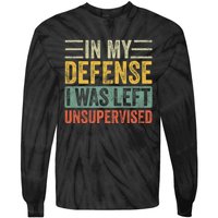 In My Defense I Was Left Unsupervised | Funny Retro Vintage Tie-Dye Long Sleeve Shirt