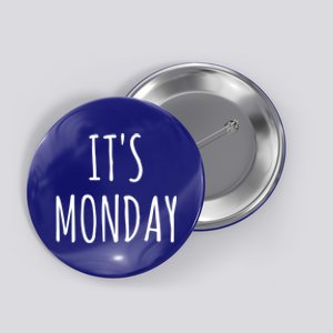 It's Monday Day Of The Week Prank April Fools Day Gift Great Gift Button