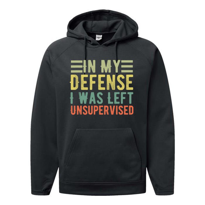 In My Defense I Was Left Unsupervised Funny Sport Saying Performance Fleece Hoodie