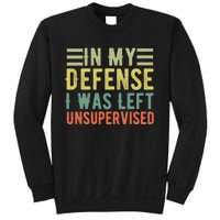 In My Defense I Was Left Unsupervised Funny Sport Saying Sweatshirt