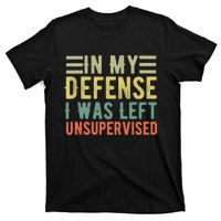 In My Defense I Was Left Unsupervised Funny Sport Saying T-Shirt