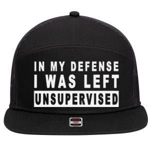 In My Defense I Was Left Unsupervised 7 Panel Mesh Trucker Snapback Hat