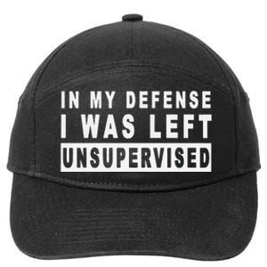 In My Defense I Was Left Unsupervised 7-Panel Snapback Hat