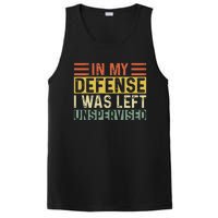 In My Defense I Was Left Unsupervised Funny Retro Vintage PosiCharge Competitor Tank