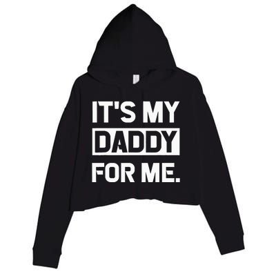 It's My Daddy For Me Father's Day Crop Fleece Hoodie