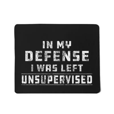 In My Defense I Was Left Unsupervised Redneck Mousepad