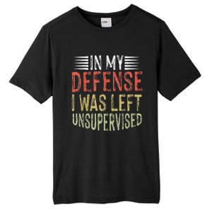 In My Defense I Was Left Unsupervised Cool Funny Tall Fusion ChromaSoft Performance T-Shirt