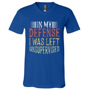 In My Defense I Was Left Unsupervised Cool Funny V-Neck T-Shirt