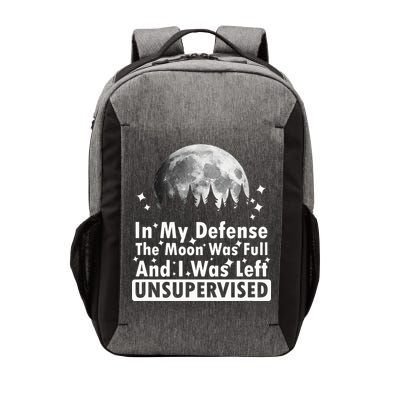 In My Defense The Moon Was Full And I Was Left Unsupervised Vector Backpack