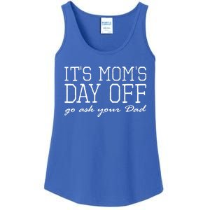 Its Moms Day Off Go Ask Your Dad Funny Mothers Day Funny Gift Ladies Essential Tank