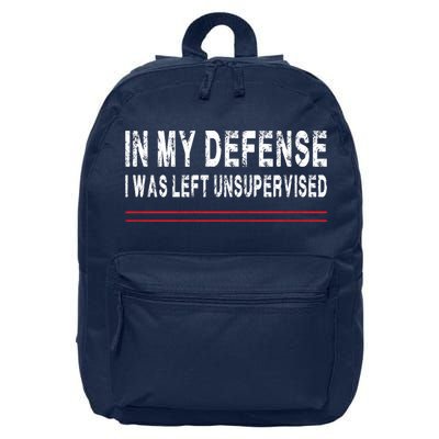 In My Defense I Was Left Unsupervised 16 in Basic Backpack