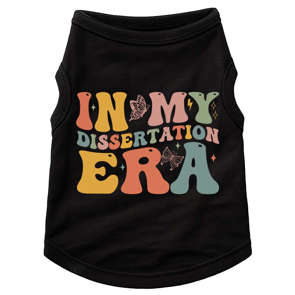 In My Dissertation Era School College Graduate Program Gift Doggie Tank